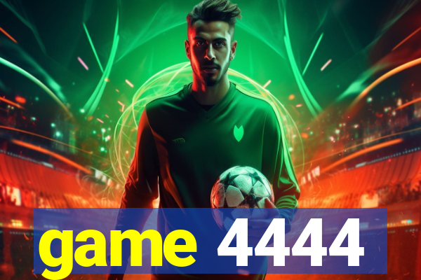game 4444
